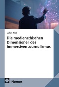 Cover: Die medienethischen Dimensionen des immersiven Journalismus - Nomos