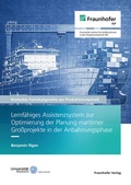 Cover: Lernf&auml;higes Assistenzsystem zur Optimierung der Planung maritimer Gro&szlig;projekte in der Anbahnungsphase - Fraunhofer Verlag
