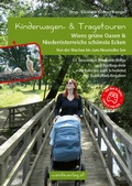 Cover: Kinderwagen- & Tragetouren Wiens gr&uuml;ne Oasen & Nieder&ouml;sterreichs sch&ouml;nste Ecken - wandaverlag