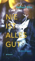 Cover: Nie ist alles gut - Caracol Verlag der Autorinnen & Autoren