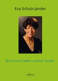 Cover: Bevor mein Leben 'normal' wurde. - euregioverlag