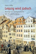 Cover: Leipzig wird j&uuml;disch - Lehmstedt Verlag