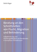 Cover: Beratung an den Schnittstellen von Flucht, Migration und Behinderung - Barbara Budrich Academic Press