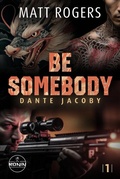 Cover: Be Somebody. Wenn das Leben dich jagt, musst du zur&uuml;ckschlagen. - Ronin-H&ouml;rverlag, ein Imprint von Omondi GmbH