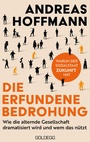 Cover: Die erfundene Bedrohung - Goldegg Verlag GmbH