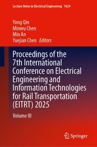 Enlarge image Cover: Proceedings of the 7th International Conference on Electrical Engineering and Information Technologies for Rail Transportation (EITRT) 2025 - Springer