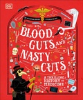 Cover: Blood, Guts, and Nasty Cuts - DK Children