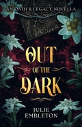 Cover: Out of the Dark: An Oath & Legacy Novella (Epub) - Julie Embleton