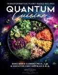 Cover: Quantum Cuisine-Transformative Plant-Based Recipes - Brick Tower Press