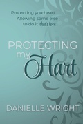 Cover: Protecting My Hart - Danielle Wright
