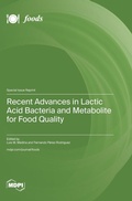 Cover: Recent Advances in Lactic Acid Bacteria and Metabolite for Food Quality - MDPI AG