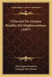 Abbildung von: I Discorsi De Gotamo Buddho Del Majjhimanikayo (1907) - Kessinger Publishing