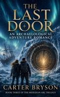 Cover: The Last Door: An Archaelogical Adventure Romance - Carter Bryson