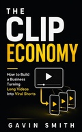 Cover: The Clip Economy - Gavin Smith