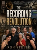 Cover: The Recording Revolution-From My Seat In the Room - Ronald Steele
