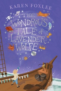 Enlarge image Cover: The Wondrous Tale of Lavender Wolfe - Sarah Barley Books / Simon & Schuster Books for Young Readers