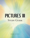 Cover: Pictures III: Study Guide - Christian Faith Publishing, Inc.