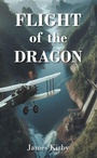 Cover: FLIGHT of the DRAGON - Christian Faith Publishing, Inc.
