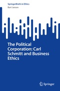 Cover: The Political Corporation: Carl Schmitt and Business Ethics - Springer