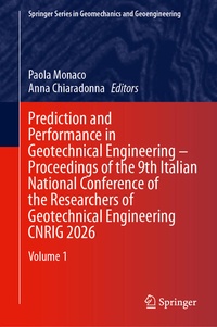 Enlarge image Cover: Prediction and Performance in Geotechnical Engineering - Proceedings of the 9th Italian National Conference of the Researchers of Geotechnical Engineering CNRIG 2026 - Springer