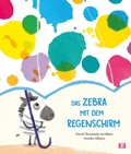 Cover: Das Zebra mit dem Regenschirm. Bilderbuch - Don Bosco Medien