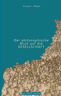 Cover: Der philosophische Blick auf die Gesellschaft - ein-FACH-verlag