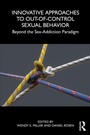 Cover: Innovative Approaches to Out-of-Control Sexual Behavior - Routledge
