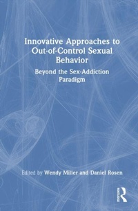 Enlarge image Cover: Innovative Approaches to Out-of-Control Sexual Behavior - Routledge