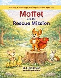 Enlarge image Cover: Moffet and the Rescue Mission - McAm1 Storyhouse