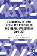 Cover: Discourses of War, Media and Politics in the Israeli-Palestinian Conflict - Routledge