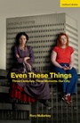 Cover: Even These Things - Methuen Drama