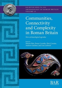 Enlarge image Cover: Communities, Connectivity and Complexity in Roman Britain - British Archaeological Reports (Oxford) Ltd