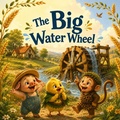 Cover: The Big Water Wheel - Yue Chang