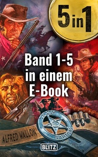 Enlarge image Cover: Texas Ranger - Band 1-5 in einem E-Book - Blitz Verlag