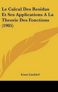 Abbildung von: Le Calcul Des Residus Et Ses Applications a la Theorie Des Fonctions (1905) - Kessinger Publishing