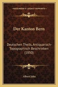 Cover: Der Kanton Bern - Kessinger Publishing