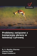 Cover: Problemy zwiazane z kompresja obrazu w telewizji cyfrowej - Wydawnictwo Nasza Wiedza