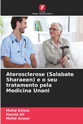 Cover: Aterosclerose (Salabate Sharaeen) e o seu tratamento pela Medicina Unani - Edicoes Nosso Conhecimento