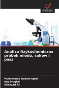 Cover: Analiza fizykochemiczna probek miodu, sokow i pasz - Wydawnictwo Nasza Wiedza