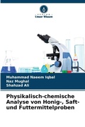 Cover: Physikalisch-chemische Analyse von Honig-, Saft- und Futtermittelproben - Verlag Unser Wissen