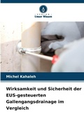 Cover: Wirksamkeit und Sicherheit der EUS-gesteuerten Gallengangsdrainage im Vergleich - Verlag Unser Wissen