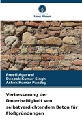 Cover: Verbesserung der Dauerhaftigkeit von selbstverdichtendem Beton fuer Flossgruendungen - Verlag Unser Wissen