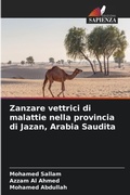 Cover: Zanzare vettrici di malattie nella provincia di Jazan, Arabia Saudita - Edizioni Sapienza