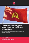 Cover: Contribuicao de Jyoti Basu para as reformas educativas - Edicoes Nosso Conhecimento