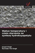 Cover: Wplyw temperatury i czasu starzenia na synteze hydroksyapatytu - Wydawnictwo Nasza Wiedza