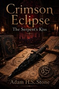 Cover: Crimson Eclipse: The Serpent's Kiss - Adam H.S. Stone
