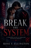 Cover: Break the System - ROSE F. ELLINGTON