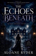 Cover: The Echoes Beneath - Sloane Ryder
