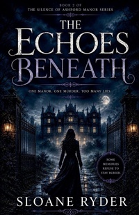 Enlarge image Cover: The Echoes Beneath - Sloane Ryder
