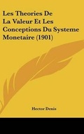 Bild: Les Theories de La Valeur Et Les Conceptions Du Systeme Monetaire (1901) - Kessinger Publishing